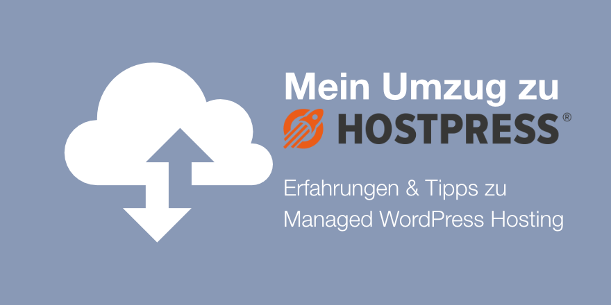 Managed WordPress Hosting Erfahrungen - Umzug zu HostPress